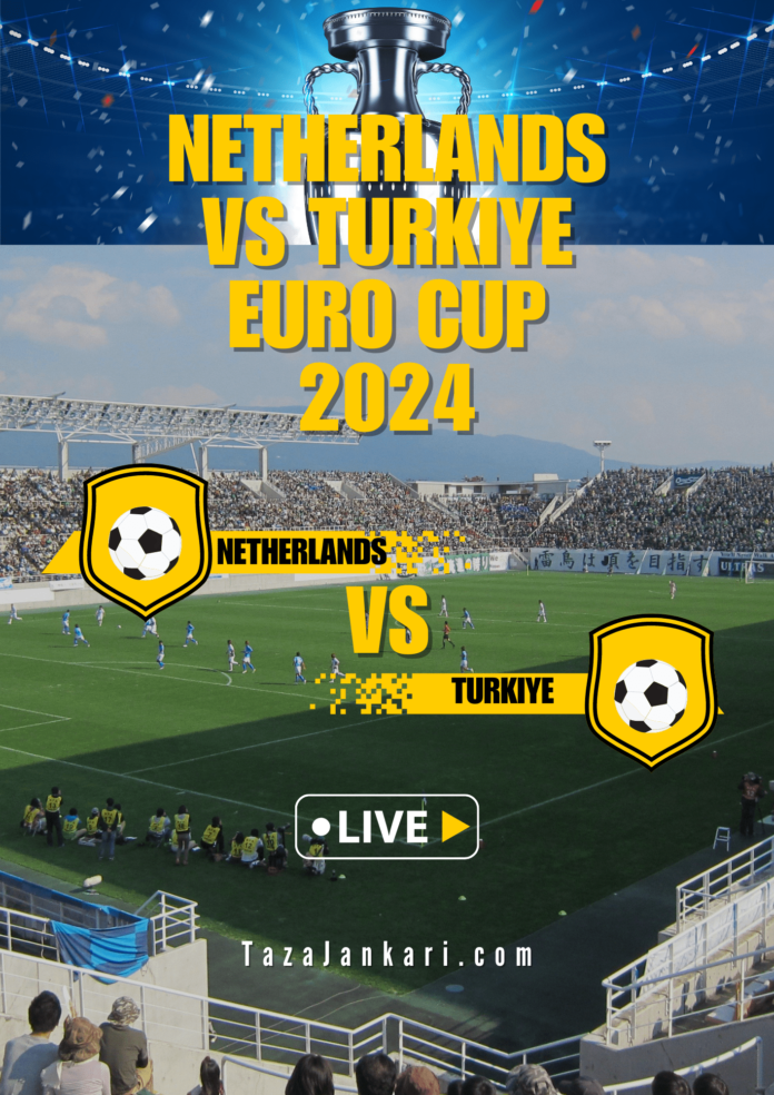 Netherlands vs Turkiye Euro Cup 2024